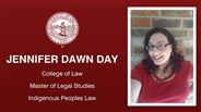JENNIFER DAWN DAY - College of Law - Master of Legal Studies - Indigenous Peoples Law