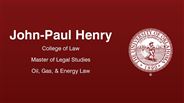 John-Paul Henry - College of Law - Master of Legal Studies - Oil, Gas, & Energy Law