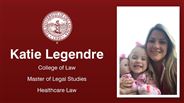 Katie Legendre - College of Law - Master of Legal Studies - Healthcare Law