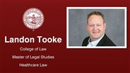 Landon Tooke - College of Law - Master of Legal Studies - Healthcare Law
