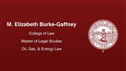 M. Elizabeth Burke-Gaffney - College of Law - Master of Legal Studies - Oil, Gas, & Energy Law