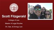 Scott Fitzgerald - College of Law - Master of Legal Studies - Oil, Gas, & Energy Law