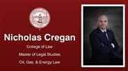 Nicholas Cregan - College of Law - Master of Legal Studies - Oil, Gas, & Energy Law