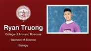 Ryan Truong - College of Arts and Sciences - Bachelor of Science - Biology