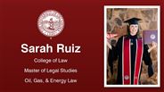 Sarah Ruiz - College of Law - Master of Legal Studies - Oil, Gas, & Energy Law