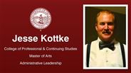 Jesse Kottke - College of Professional & Continuing Studies - Master of Arts - Administrative Leadership