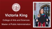 Victoria King - Victoria King - College of Arts and Sciences - Master of Public Administration