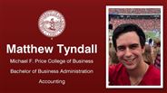 Matthew Tyndall - Michael F. Price College of Business - Bachelor of Business Administration - Accounting