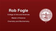Rob Fogle - College of Arts and Sciences - Master of Science - Chemistry and Biochemistry