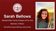 Sarah Bellows - Weitzenhoffer Family College of Fine Arts - Bachelor of Music - Wind/Percussion/String Instruments