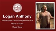 Logan Anthony - Weitzenhoffer Family College of Fine Arts - Master of Music - Music-Opera