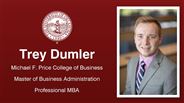 Trey Dumler - Michael F. Price College of Business - Master of Business Administration - Professional MBA