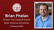 Brian Phelan - Michael F. Price College of Business - Master of Business Administration - Professional MBA