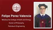Felipe Perez Valencia - Felipe Perez Valencia - Mewbourne College of Earth and Energy - Doctor of Philosophy - Petroleum Engineering