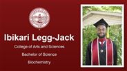 Ibikari Legg-Jack - College of Arts and Sciences - Bachelor of Science - Biochemistry