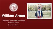 William Armer - William Armer - Christopher C. Gibbs College of Architecture - Bachelor of Science - Construction Science