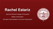 Rachel Estariz - Jeannine Rainbolt College of Education - Master of Education - Education Administration:Curriculum Supervision
