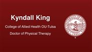 Kyndall King - College of Allied Health OU-Tulsa - Doctor of Physical Therapy
