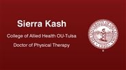 Sierra Kash - College of Allied Health OU-Tulsa - Doctor of Physical Therapy