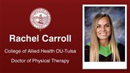 Rachel Carroll - College of Allied Health OU-Tulsa - Doctor of Physical Therapy