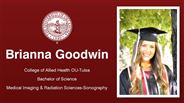Brianna Goodwin - College of Allied Health OU-Tulsa - Bachelor of Science - Medical Imaging & Radiation Sciences-Sonography