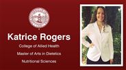 Katrice Rogers - College of Allied Health - Master of Arts in Dietetics - Nutritional Sciences