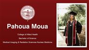 Pahoua Moua - College of Allied Health - Bachelor of Science - Medical Imaging & Radiation Sciences-Nuclear Medicine