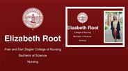 Elizabeth Root - Fran and Earl Ziegler College of Nursing - Bachelor of Science - Nursing