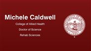 Michele Caldwell - College of Allied Health - Doctor of Science - Rehab Sciences