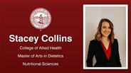 Stacey Collins - College of Allied Health - Master of Arts in Dietetics - Nutritional Sciences