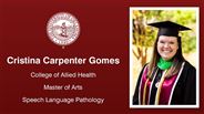 Cristina Carpenter Gomes - College of Allied Health - Master of Arts - Speech Language Pathology