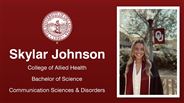 Skylar Johnson - College of Allied Health - Bachelor of Science - Communication Sciences & Disorders