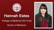 Hannah Estes - College of Medicine OU-Tulsa - Doctor of Medicine