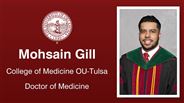 Mohsain Gill - College of Medicine OU-Tulsa - Doctor of Medicine