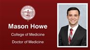 Mason Howe - College of Medicine - Doctor of Medicine