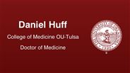 Daniel Huff - College of Medicine OU-Tulsa - Doctor of Medicine