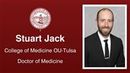 Stuart Jack - College of Medicine OU-Tulsa - Doctor of Medicine