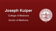 Joseph Kuiper - College of Medicine - Doctor of Medicine