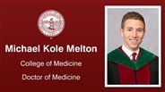 Michael Kole Melton - College of Medicine - Doctor of Medicine