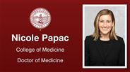 Nicole Papac - College of Medicine - Doctor of Medicine
