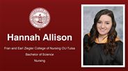 Hannah Allison - Fran and Earl Ziegler College of Nursing OU-Tulsa - Bachelor of Science - Nursing