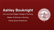 Ashley Bouknight - Fran and Earl Ziegler College of Nursing - Master of Science in Nursing - Family Nurse Practitioner