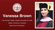Vanessa Brown - Fran and Earl Ziegler College of Nursing OU-Tulsa - Master of Science in Nursing - Family Nurse Practitioner