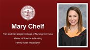 Mary Chelf - Fran and Earl Ziegler College of Nursing OU-Tulsa - Master of Science in Nursing - Family Nurse Practitioner
