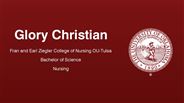 Glory Christian - Fran and Earl Ziegler College of Nursing OU-Tulsa - Bachelor of Science - Nursing
