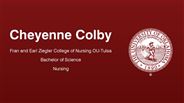 Cheyenne Colby - Fran and Earl Ziegler College of Nursing OU-Tulsa - Bachelor of Science - Nursing