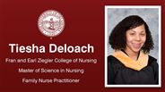 Tiesha Deloach - Fran and Earl Ziegler College of Nursing - Master of Science in Nursing - Family Nurse Practitioner