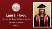 Laura Flood - Fran and Earl Ziegler College of Nursing - Bachelor of Science - Nursing