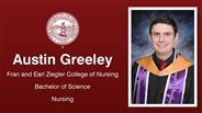 Austin Greeley - Fran and Earl Ziegler College of Nursing - Bachelor of Science - Nursing