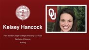 Kelsey Hancock - Fran and Earl Ziegler College of Nursing OU-Tulsa - Bachelor of Science - Nursing